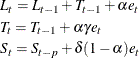 \begin{gather*}  L_{t} = L_{t-1} + T_{t-1} + {\alpha }e_{t} \\ T_{t} = T_{t-1} + {\alpha }{\gamma }e_{t} \\ S_{t} = S_{t-p} + {\delta }(1-{\alpha })e_{t} \end{gather*}