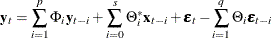 \begin{eqnarray*}  \mb {y} _ t = \sum _{i=1}^{p} \Phi _ i\mb {y} _{t-i} + \sum _{i=0}^{s}\Theta ^*_ i\mb {x} _{t-i} + \bepsilon _ t - \sum _{i=1}^{q}\Theta _ i\bepsilon _{t-i} \end{eqnarray*}