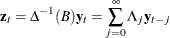 \[  \mb {z} _{t} = \Delta ^{-1}(B) \mb {y} _{t} = \sum _{j=0}^{\infty } \Lambda _{j}\mb {y} _{t-j}  \]