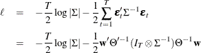 \begin{eqnarray*}  \ell & =&  -\frac{T}{2} \log |\Sigma | -\frac{1}{2}\sum _{t=1}^ T \bepsilon _{t}’\Sigma ^{-1}\bepsilon _{t} \\ & =&  -\frac{T}{2} \log |\Sigma |-\frac{1}{2}\mb {w} ’\Theta ’^{-1} (I_ T\otimes \Sigma ^{-1})\Theta ^{-1}\mb {w} \end{eqnarray*}