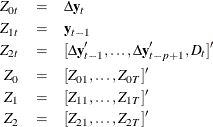 \begin{eqnarray*}  Z_{0t}& =& \Delta \mb {y} _ t \\ Z_{1t}& =& \mb {y} _{t-1} \\ Z_{2t}& =& [\Delta \mb {y} _{t-1}’,\ldots ,\Delta \mb {y} _{t-p+1}’,D_ t]’\\ Z_{0} & =&  [Z_{01}, \ldots , Z_{0T}]’ \\ Z_{1} & =&  [Z_{11}, \ldots , Z_{1T}]’ \\ Z_{2} & =&  [Z_{21}, \ldots , Z_{2T}]’ \end{eqnarray*}