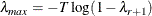 \[  \lambda _{max} = -T\log (1-\lambda _{r+1})  \]