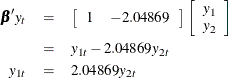 \begin{eqnarray*}  {\bbeta }’y_ t & =&  \left[ \begin{array}{rr} 1 &  -2.04869 \\ \end{array} \right] \left[ \begin{array}{r} y_1 \\ y_2 \\ \end{array} \right] \\ & =&  y_{1t} - 2.04869 y_{2t} \\ y_{1t} & =&  2.04869 y_{2t} \end{eqnarray*}