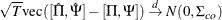 \begin{eqnarray*}  {\sqrt T} \mr {vec} ([\hat\Pi ,\hat\Psi ] - [\Pi , \Psi ]) \stackrel{d}{\rightarrow } N(0, \Sigma _{co}) \end{eqnarray*}