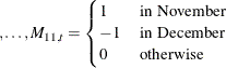 $ ,\ldots , M_{11,t} = \begin{cases}  1 &  \text { in November }\\ -1 &  \text { in December }\\ 0 &  \text { otherwise }\end{cases}$