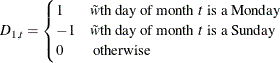 $D_{1,t} = \begin{cases}  1 &  \tilde{w}\text {th day of month } t \text { is a Monday }\\ -1 &  \tilde{w}\text {th day of month } t \text { is a Sunday}\\ 0 &  \text { otherwise }\end{cases}$