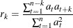 \[  r_{k} = \frac{\sum _{t=1}^{n-k}{a_{t} a_{t+k}}}{\sum _{t=1}^{n}{a^{2}_{t}}}  \]