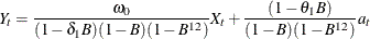 \[  Y_{t}= \frac{{\omega }_{0}}{(1-{\delta }_{1}{B})(1-{B})(1-{B}^{12})}X_{t} +\frac{(1-{\theta }_{1}{B})}{(1-{B})(1-{B}^{12})}a_{t}  \]