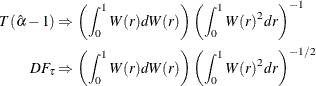 \begin{align*}  T(\hat{\alpha }-1) & \Rightarrow \left(\int _0^1 W(r) dW(r) \right)\left( \int _0^1 W(r)^2 dr\right)^{-1}\\ DF_\tau &  \Rightarrow \left(\int _0^1 W(r) dW(r) \right)\left( \int _0^1 W(r)^2 dr\right)^{-1/2} \end{align*}