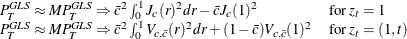 \[  \begin{array}{ll} P_ T^{GLS} \approx MP_ T^{GLS} \Rightarrow \bar{c}^2 \int _0^1 J_ c(r)^2 dr -\bar{c} J_ c(1)^2 \quad & \text {for} \; z_ t =1\\ P_ T^{GLS} \approx MP_ T^{GLS} \Rightarrow \bar{c}^2 \int _0^1 V_{c,\bar{c}}(r)^2 dr +(1-\bar{c})V_{c,\bar{c}}(1)^2 \quad & \text {for}\; z_ t =(1,t) \end{array}  \]