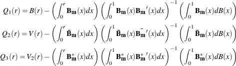 \begin{align*}  Q_1(r) = B(r) - \left( \int _0^ r{\mathbf{B_ m}(x)dx} \right) \left( \int _0^1{\mathbf{B_ m}(x)\mathbf{{B_ m}'}(x)dx} \right) ^{-1} \left( \int _0^1{\mathbf{B_ m}(x)dB(x)} \right) \\ Q_2(r) = V(r) - \left( \int _0^ r{\mathbf{\bar{B}_ m}(x)dx} \right) \left( \int _0^1{\mathbf{\bar{B}_ m}(x)\bar{\mathbf{{B_ m}'}}(x)dx} \right)^{-1} \left( \int _0^1{\mathbf{\bar{B}_ m}(x)dB(x)} \right) \\ Q_3(r) = V_2(r) - \left( \int _0^ r{\mathbf{B^{*}_ m}(x)dx} \right) \left( \int _0^1{\mathbf{B^{*}_ m}(x)\mathbf{{B^{*}_ m}'}(x)dx} \right) ^{-1} \left( \int _0^1{\mathbf{B^{*}_ m}(x)dB(x)} \right) \end{align*}