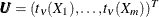 $\bm U= (t_\nu (X_1),\ldots ,t_\nu (X_ m))^ T$