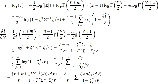 \begin{align*}  l & = \log (c) = -\frac12 \log ( |\Sigma |) +\log \Gamma \left(\frac{\nu +m}{2}\right) +(m-1) \log \Gamma \left(\frac\nu 2 \right) - m \log \Gamma \left(\frac{\nu +1}{2}\right)\\ &  -\frac{\nu + m}{2} \log (1+ \zeta ^ T \Sigma ^{-1}\zeta /\nu ) +\frac{\nu +1}{2} \sum _{j=1}^ m \log \left(1+ \frac{\zeta _ j^2}{\nu }\right)\\ \frac{\partial l}{\partial \nu } & = \frac12 g\left(\frac{\nu +m}{2}\right) +\frac{m-1}{2} g\left(\frac\nu 2 \right)-\frac m2 g\left(\frac{\nu +1}{2}\right)\\ &  -\frac12 \log (1+\zeta ^ T \Sigma ^{-1}\zeta /\nu ) + \frac{\nu +m}{2\nu ^2} \frac{\zeta ^ T \Sigma ^{-1}\zeta }{1+\zeta ^ T \Sigma ^{-1}\zeta /\nu }\\ &  + \frac12 \sum _{j=1}^ m \log (1+\zeta _ j^2/ \nu ) - \frac{\nu +1}{2\nu ^2} \sum _{j=1}^ m \frac{\zeta _ j^2}{1+\zeta _ j^2/\nu }\\ &  - \frac{(\nu + m)}{\nu }\frac{\zeta ^ T \Sigma ^{-1}(d\zeta /d \nu )}{1+\zeta ^ T \Sigma ^{-1}\zeta / \nu } +\frac{\nu +1}{\nu } \sum \frac{\zeta _ j (d\zeta _ j /d\nu )}{1+\zeta _ j^2/\nu } \end{align*}