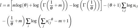 \begin{align*}  l & = n\left[ m \log (\theta ) + \log \left(\Gamma \left(\frac{1}{\theta } +m \right) \right) -\log \left(\Gamma \left(\frac{1}{\theta }\right) \right) \right] - (\theta +1) \sum _{i,j} \log u_{ij} \\ &  - \left(\frac{1}{\theta } +m \right) \sum _ i \log \left( \sum _ j u_{ij} ^{-\theta } -m +1 \right) \end{align*}