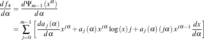 \begin{align*}  \frac{df_{4}}{d\alpha }& =\frac{d\Psi _{m-1}\left( x^{\alpha }\right) }{d\alpha }\\ & =\sum _{j=0}^{m-1}\left[ \frac{da_{j}\left( \alpha \right) }{d\alpha }x^{j\alpha }+a_{j}\left( \alpha \right) x^{j\alpha }\log \left( x\right) j+a_{j}\left( \alpha \right) \left( j\alpha \right) x^{j\alpha -1}\frac{dx}{d\alpha }\right] \end{align*}