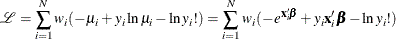 \[  \mathcal{L} = \sum _{i=1}^{N}w_ i(-\mu _{i} + y_{i} \ln \mu _{i} - \ln y_{i}!) = \sum _{i=1}^{N}w_ i(-e^{\mathbf{x}_{i}^{\prime } \bbeta } + y_{i}\mathbf{x}_{i}^{\prime } \bbeta - \ln y_{i}!)  \]