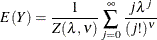 \[  E(Y)=\frac{1}{Z(\lambda ,\nu )} \sum _{j=0}^{\infty }\frac{j \lambda ^{j}}{(j!)^{\nu }}  \]