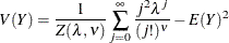 \[  V(Y)=\frac{1}{Z(\lambda ,\nu )} \sum _{j=0}^{\infty }\frac{j^{2} \lambda ^{j}}{(j!)^{\nu }}-E(Y)^2  \]