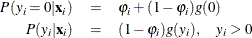 \begin{eqnarray*}  P(y_{i}=0|\mathbf{x}_{i}) &  = &  \varphi _{i} + (1-\varphi _{i})g(0) \\ P(y_{i}|\mathbf{x}_{i}) &  = &  (1-\varphi _{i})g(y_{i}), \quad y_{i}>0 \end{eqnarray*}