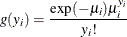 \[  g(y_{i}) = \frac{\exp (-\mu _{i})\mu _{i}^{y_{i}}}{y_{i}!}  \]