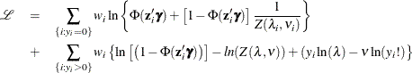 \begin{eqnarray*}  \mathcal{L} &  = &  \sum _{\{ i: y_{i}=0\} }w_ i\ln \left\{  \Phi (\mathbf{z}_{i}’\bgamma ) + \left[ 1- \Phi (\mathbf{z}_{i}’\bgamma )\right] \frac{1}{Z(\lambda _{i},\nu _{i})} \right\}  \\ &  + &  \sum _{\{ i: y_{i}>0\} }w_ i\left\{  \ln \left[ \left( 1-\Phi (\mathbf{z}_{i}’\bgamma )\right) \right] - ln(Z(\lambda ,\nu )) + (y_{i}\ln (\lambda ) - \nu \ln (y_ i!) \right\}  \end{eqnarray*}