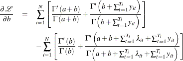 \begin{eqnarray*}  \frac{\partial \mathcal{L}}{\partial b}& = &  \sum _{i=1}^{N}\left[\frac{\Gamma '\left(a+b\right)}{\Gamma \left(a+b\right)}+\frac{\Gamma '\left(b+\sum _{t=1}^{T_{i}}y_{it}\right)}{\Gamma \left(b+\sum _{t=1}^{T_{i}}y_{it}\right)}\right]\\ & &  -\sum _{i=1}^{N}\left[\frac{\Gamma '\left(b\right)}{\Gamma \left(b\right)}+\frac{\Gamma '\left(a+b+\sum _{t=1}^{T_{i}}\lambda _{it}+\sum _{t=1}^{T_{i}}y_{it}\right)}{\Gamma \left(a+b+\sum _{t=1}^{T_{i}}\lambda _{it}+\sum _{t=1}^{T_{i}}y_{it}\right)}\right] \end{eqnarray*}