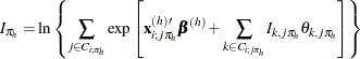 \[  I_{\pi _{h}} = \ln \left\{  \sum _{j\in C_{i;\pi _{h}}} \exp \left[\mathbf{x}_{i;j\pi _{h}}^{(h)\prime }\bbeta ^{(h)}+ \sum _{k\in C_{i;j\pi _{h}}}I_{k,j\pi _{h}}\theta _{k,j\pi _{h}}\right] \right\}   \]