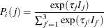 \[  P_{i}(j) = \frac{\exp (\tau _{j}I_{j})}{\sum _{j'=1}^{3}\exp (\tau _{j'}I_{j'})}  \]