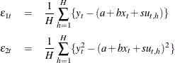 \begin{eqnarray*}  \epsilon _{1t} & =&  \frac{1}{H} \sum _{h=1}^ H \{  y_ t - ( a + b x_ t + s u_{t,h}) \}  \\ \epsilon _{2t} & =&  \frac{1}{H} \sum _{h=1}^ H \{  y_ t^2 - ( a + b x_ t + s u_{t,h})^2 \}  \nonumber \end{eqnarray*}