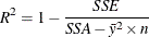 \[  R^{2} = 1 - \frac{SSE}{SSA - \bar{y}^{2} \times n}  \]