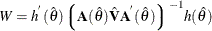 \[  W = h^{'}(\hat{\theta })\big \lgroup { {{\bA }(\hat{\theta }) \hat{\bV } {\bA }^{'} (\hat{\theta })} }\big \rgroup ^{-1} h(\hat{\theta })  \]