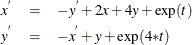 \begin{eqnarray*}  x^{'} & =&  -y^{'} + 2x + 4y + \textrm{exp}(t) \\ y^{'} & =&  -x^{'} + y + \textrm{exp}(4 {\ast } t) \end{eqnarray*}