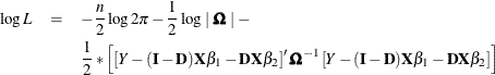 \begin{eqnarray*}  \log L &  = &  - \frac{n}{2} \log 2 \pi - \frac{1}{2} \log \mid \bOmega \mid - \nonumber \\ & &  \frac{1}{2} * \left[ \left[ Y - ({\bI } - {\bD }) {\bX } \beta _{1} - {\bD } {\bX } \beta _{2} \right] ’ \bOmega ^{-1} \left[ Y - ({\bI } - {\bD }) {\bX } \beta _{1} - {\bD } {\bX } \beta _{2} \right] \right] \nonumber \end{eqnarray*}