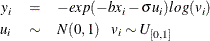 \begin{eqnarray*}  y_ i & =&  - exp( - b x_ i - \sigma u_ i ) log(v_ i) \\ u_ i & \sim &  N(0, 1) ~ ~ ~  v_ i \sim U_{[0,1]} \nonumber \end{eqnarray*}