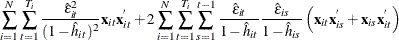 \[  \sum _{i = 1} ^{N} \sum _{t=1}^{T_ i} \frac{\hat{\epsilon }_{it} ^{2}}{(1 - \hat{h}_{it})^2}\mb{x} _{it} \mb{x} _{it} ^{'} +2\sum _{i = 1} ^{N} \sum _{t=1}^{T_ i} \sum _{s=1}^{t-1} \frac{\hat{\epsilon }_{it}}{1 - \hat{h}_{it}}\frac{\hat{\epsilon }_{is}}{1 - \hat{h}_{is}} \left(\mb{x} _{it} \mb{x} _{is} ^{'} + \mb{x} _{is} \mb{x} _{it} ^{'}\right)  \]