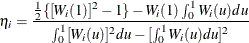 \begin{equation*}  \eta _{i} = \frac{\frac{1}{2}\{  [W_{i}(1)]^{2} - 1\} -W_{i}(1)\int _0^1W_{i}(u)du}{\int _0^1[W_{i}(u)]^{2}du-[\int _0^1W_{i}(u)du]^{2}} \end{equation*}