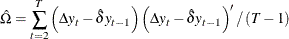 \begin{equation*}  \hat{\Omega }= \sum _{t=2}^{T}\left(\Delta y_{t}-\hat{\delta } y_{t-1}\right)\left(\Delta y_{t}-\hat{\delta } y_{t-1}\right)’/\left(T-1\right) \end{equation*}