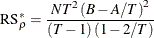 \begin{equation*}  \mr{RS}_{\rho }^{*} = \frac{NT^{2}\left(B-A/T\right)^{2}}{\left(T-1\right)\left(1-2/T\right)} \end{equation*}