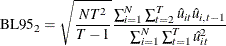 \begin{equation*}  \mr{BL95}_{2} = \sqrt {\frac{NT^{2}}{T-1}}\frac{\sum _{i=1}^{N}\sum _{t=2}^{T}\hat{u}_{it}\hat{u}_{i,t-1}}{\sum _{i=1}^{N}\sum _{t=1}^{T}\hat{u}_{it}^{2}} \end{equation*}