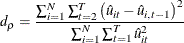 \begin{equation*}  d_{\rho } = \frac{\sum _{i=1}^{N}\sum _{t=2}^{T}\left(\hat{u}_{it}-\hat{u}_{i,t-1}\right)^{2}}{\sum _{i=1}^{N}\sum _{t=1}^{T}\hat{u}_{it}^{2}} \end{equation*}