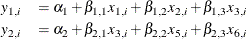 \begin{eqnarray*}  y_{1,i}& =\alpha _1+\beta _{1,1}x_{1,i} + \beta _{1,2}x_{2,i}+\beta _{1,3}x_{3,i}\\ y_{2,i}& =\alpha _2+\beta _{2,1}x_{3,i} + \beta _{2,2}x_{5,i}+\beta _{2,3}x_{6,i} \end{eqnarray*}