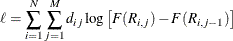 \[  \ell = \sum _{i=1}^{N}\sum _{j=1}^{M}d_{ij}\log \left[F(R_{i,j}) - F(R_{i,j-1})\right]  \]