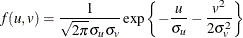 \[  f(u,v) = \frac{1}{\sqrt {2\pi }\sigma _ u\sigma _ v} \exp \left\{  -\frac{u}{\sigma _ u} - \frac{v^2}{2\sigma _ v^2} \right\}   \]