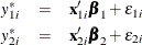 \begin{eqnarray*}  y^{*}_{1i} & =&  \mb{x}_{1i}’\bbeta _1+ \epsilon _{1i} \\ y^{*}_{2i} & =&  \mb{x}_{2i}’\bbeta _2+ \epsilon _{2i} \end{eqnarray*}