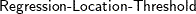 $\Variable{Regression-Location-Threshold}$