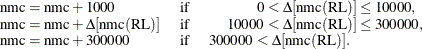 \begin{equation*} \begin{tabular}{lll} $\text {nmc}=\text {nmc}+1000$  & if  & \qquad \, \, \, $0<\Delta [\text {nmc}(\text {RL})]\leq 10000,$  \\ $\text {nmc}=\text {nmc}+\Delta [\text {nmc}(\text {RL})]$  & if  & \, \, \, $10000<\Delta [\text {nmc}(\text {RL})]\leq 300000,$  \\ $\text {nmc}=\text {nmc}+300000$  & if  & $300000<\Delta [\text {nmc}(\text {RL})].$   \end{tabular}\end{equation*}