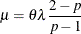 \[  \mu = \theta \lambda \frac{2-p}{p-1}  \]