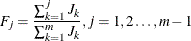 \[  F_{j} = \frac{\sum _{k=1}^{j}{J_{k}}}{\sum _{k=1}^{m}{J_{k}}}, j = 1, 2 \ldots , m-1  \]