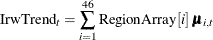 \[  \text {IrwTrend}_{t} = \sum _{i=1}^{46} \text {RegionArray}[i] \;  \pmb {\mu }_{i,t}  \]