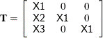 \[  \mb{T} = \left[ \begin{array}{ccc} \Variable{X1} &  0 &  0 \\ \Variable{X2} &  \Variable{X1} &  0 \\ \Variable{X3} &  0 &  \Variable{X1} \end{array} \right]  \]